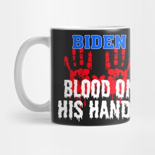 Joe Biden Has Blood On His Hands Anti Biden Bring Trump Back Mug